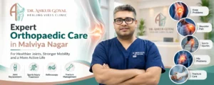 Dr. Ankur Goyal providing orthopaedic care in Malviya Nagar, Delhi